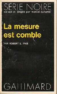 La mesure est comble - Robert L. Pike - Livre