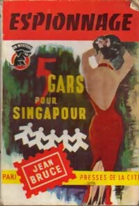Cinq gars pour Singapour - Jean Bruce - Livre