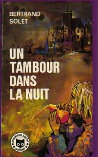 Un tambour dans la nuit - Bertrand Solet - Livre