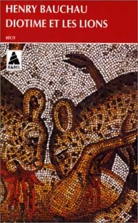 Diotime et les lions - Henry Bauchau - Livre