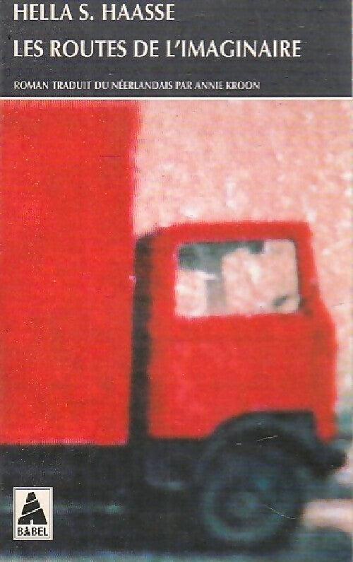 Les routes de l'imaginaire - Hella S. Haasse - Livre
