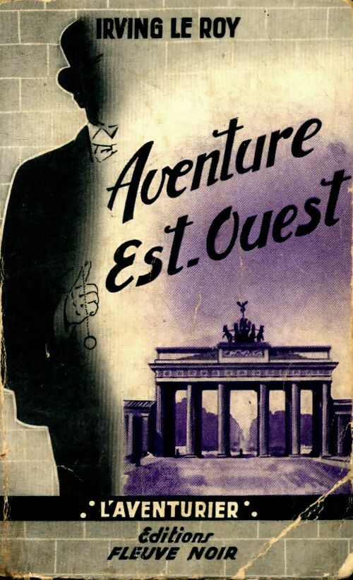 Aventure Est Ouest - Irving Le Roy - Livre