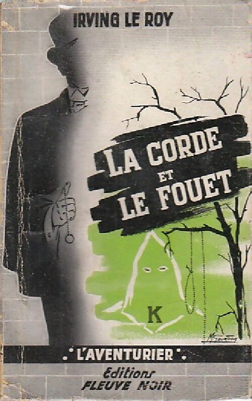 La corde et le fouet - Irving Le Roy - Livre