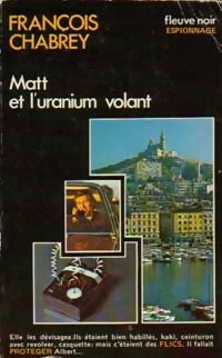 Matt et l'uranium volant - François Chabrey - Livre