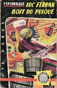 Luc Ferran boit du pulque - Gil Darcy - Livre