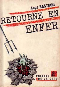 Retourne en enfer - Ange Bastiani - Livre