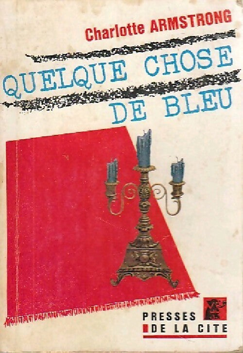 Quelque chose de bleu - Charlotte Armstrong - Livre
