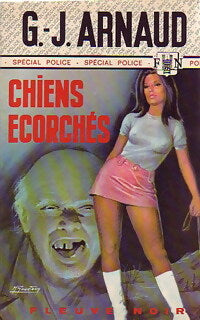 Chiens écorchés - Georges-Jean Arnaud - Livre