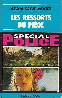 Les ressorts du piège - Adam Saint-Moore - Livre