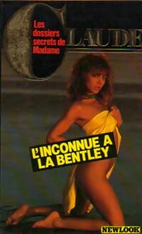 L'inconnue à la Bentley - Madame Claude - Livre