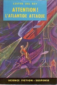 Attention ! L'Atlantide attaque - Lester Del Rey - Livre