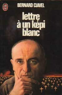 Lettre à un képi blanc - Bernard Clavel - Livre