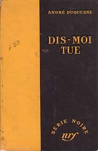 Dis-moi tue - André Duquesne - Livre