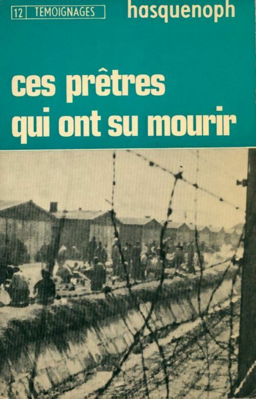 Ces prêtres qui ont su mourir - Marcel Hasquenoph - Livre