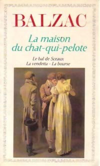 La maison du Chat-qui-pelote / Le bal de Sceaux / La vendetta / La bourse - Honoré De Balzac - Livre