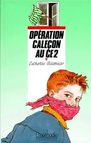 Opération caleçon au CE2 - Catherine Missonnier - Livre