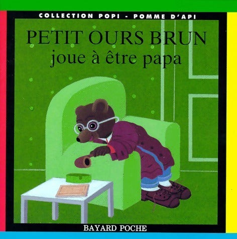 Petit Ours brun joue à être papa - Danièle Bour - Livre