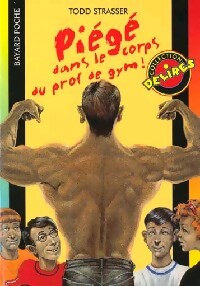 Piégé dans le corps du prof de gym ! - Todd Strasser - Livre