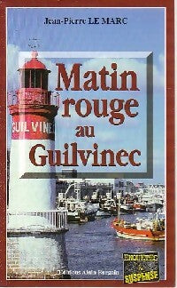Matin rouge au Guilvinec - Jean-Pierre Le Marc - Livre
