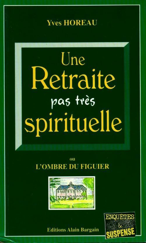 Une retraite pas très spirituelle - Yves Horeau - Livre