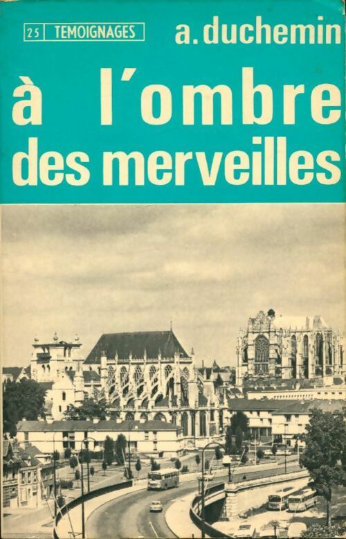 A l'ombre des merveilles - André Duchemin - Livre