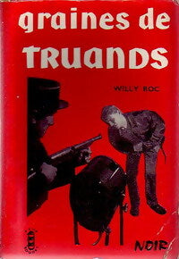 Graines de truands - Willy Roc - Livre
