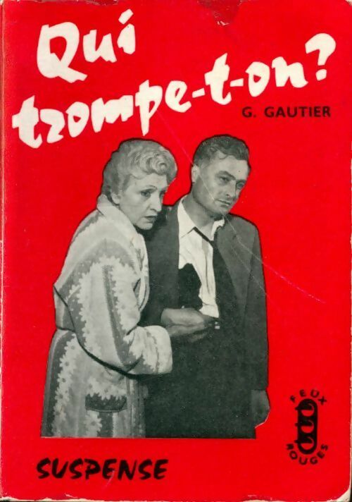 Qui trompe-t-on ? - G. Gautier - Livre