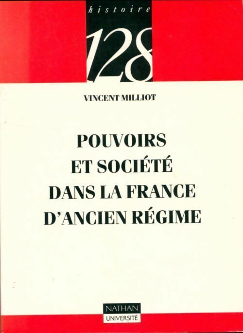 Pouvoirs et société dans la France d'Ancien Régime - Vincent Milliot - Livre