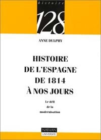 Histoire de l'Espagne de 1814 à nos jours - Anne Dulphy - Livre