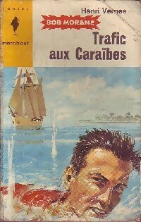 Trafic aux caraïbes - Henri Vernes - Livre