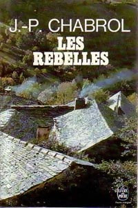 Les rebelles - Jean-Pierre Chabrol - Livre