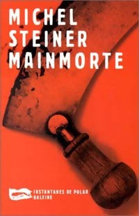 Mainmorte - Michel Steiner - Livre
