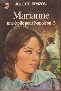 Marianne, une étoile pour Napoléon Tome II - Juliette Benzoni - Livre