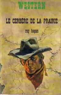 Le cerbère de la prairie - Ray Hogan - Livre