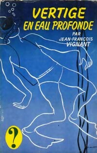 Vertige en eau profonde - Jean-François Vignant - Livre