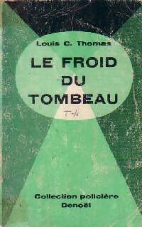 Le froid du tombeau - Louis-C. Thomas - Livre