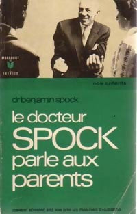 Le docteur Spock parle aux parents - Dr Benjamin Spock - Livre