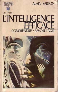 L'intelligence efficace - Alain Sarton - Livre