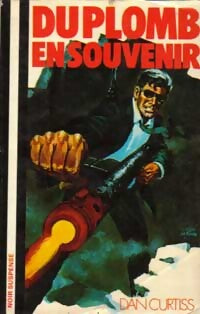 Du plomb en souvenir - Dan Curtiss - Livre