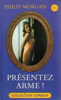 Présentez arme ! - Philip Morgan - Livre