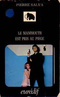 Le Mammouth est pris au piège - Pierre Salva - Livre
