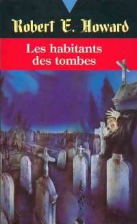 Les habitants des tombes - Robert Ewing Howard - Livre