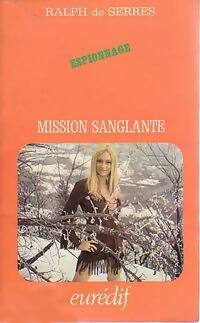 Mission sanglante - Ralph De Serres - Livre