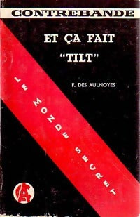 Et ça fait "Tilt" - François Des Aulnoyes - Livre