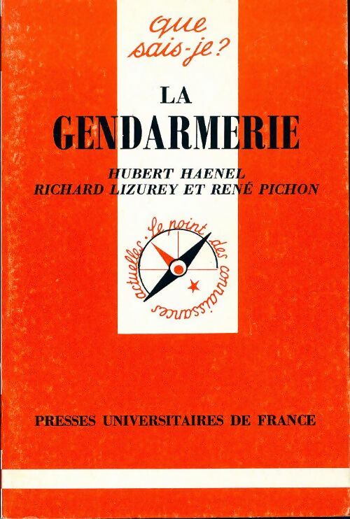 La gendarmerie - Hubert Haenel, René Pichon, Richard Lizurey - Livre
