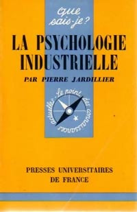 La psychologie industrielle - Pierre Jardillier - Livre