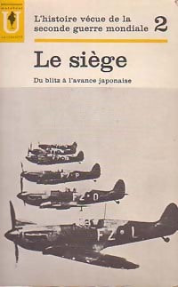 L'histoire vécue de la seconde guerre mondiale Tome II : Le siège - Abraham Rothberg - Livre