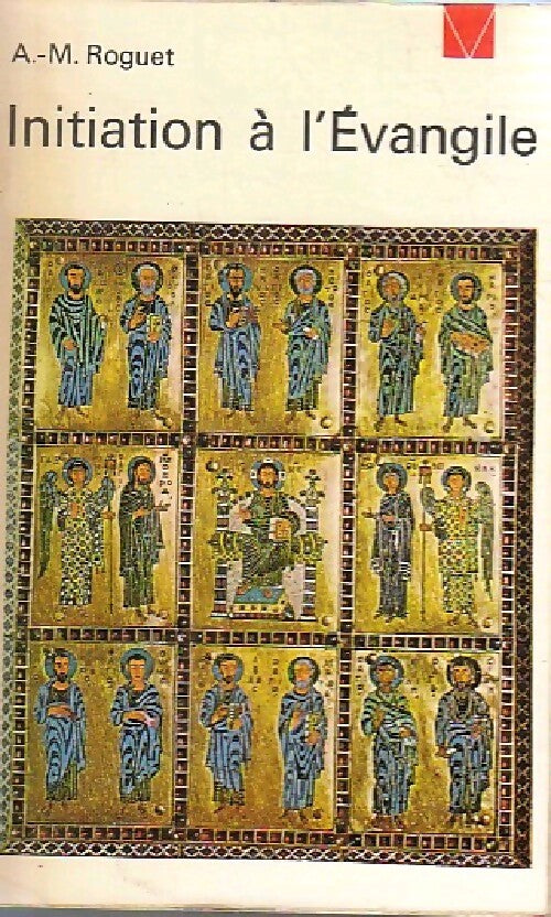 Initiation à l'Evangile - A.-M. Roguet - Livre