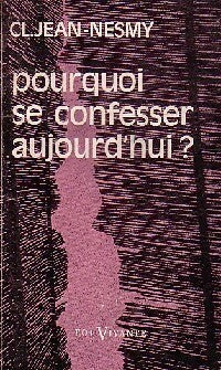 Pourquoi se confesser aujour'hui ? - Cl. Jean-Nesmy - Livre