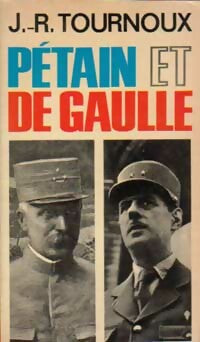 Pétain et De Gaulle - Jean-Raymond Tournoux - Livre